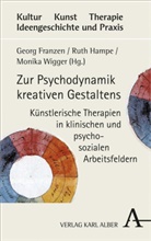 Georg Franzen, Rut Hampe, Ruth Hampe, Monika Wigger - Zur Psychodynamik kreativen Gestaltens