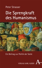 Peter Strasser - Die Sprengkraft des Humanismus