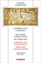 Eusebius von Caesarea, Pete Gemeinhardt, Peter Gemeinhardt, Martina Giese u a, Hors Schneider - De laude Constantini - Lobrede auf Konstantin / De verbo dei - Über den Logos Gottes