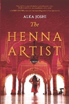 Alka Joshi - The Henna Artist