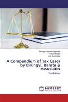 and Associates, Enoch Barata, Barata &amp; Associates Birungyi, Barata &amp; Associates * Birungyi, Birungyi Cephas Kagyenda - A Compendium of Tax Cases by Birungyi, Barata & Associates