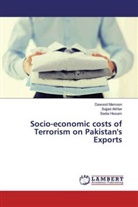 Sajja Akhtar, Sajjad Akhtar, Sadia Hissam, Dawoo Mamoon, Dawood Mamoon - Socio-economic costs of Terrorism on Pakistan's Exports
