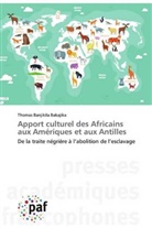 Thomas Banjikila Bakajika - Apport culturel des Africains aux Amériques et aux Antilles