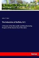 John F Hart, John F. Hart - The Industries of Buffalo, N.Y.