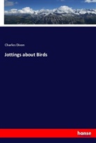 Charles Dixon - Jottings about Birds