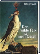 Renz Waller - Der wilde Falk ist mein Gesell