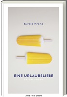 Ewald Arenz - Eine Urlaubsliebe