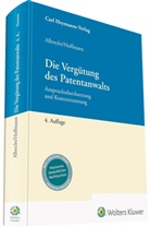 Friedric Albrecht, Friedrich Albrecht, Markus Hoffmann - Die Vergütung des Patentanwalts