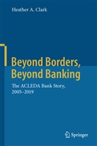 Heather A Clark, Heather A. Clark - Beyond Borders, Beyond Banking