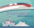 Disney Storybook Art Team, Vanessa Hunt, Jeff Kurtti, Jeff Hunt Kurtti, Paul Wolski - The Disney Monorail