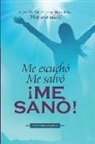 Dyhalma Garcia - Me escuchó. Me salvó. ¡ME SANÓ!: La palabra "Cancer" no significa muerte... ¡Hay una salida!