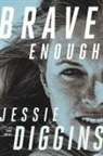 Jessie Diggins, Jessie Smith Diggins, Jessie/ Smith Diggins, Todd Smith - Brave Enough