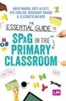 Kate Allott, Allott Kate, Elizabeth Bulmer, Eve English, English Eve, David Waugh... - Essential Guide to Spag in the Primary Classroom
