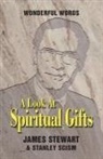 Stanley Scism, James Stewart - A Look at Spiritual Gifts