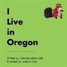 Cam Mountsier-Cole, Cam/ Cole Mountsier-cole, Jackson Cole - I Live in Oregon