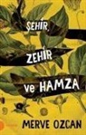 Merve Özcan - Sehir Zehir ve Hamza
