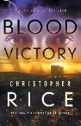 Christopher Rice - Blood Victory A Burning Girl Thriller