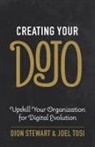 Dion Stewart, Joel Tosi - Creating Your Dojo