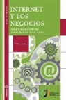 Carlos Jimenez - Internet y los Negocios: Manual para aprovechar las ventajas de internet en su empresa