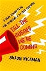 Shaun Richman - Tell the Bosses We're Coming
