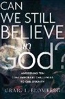 Craig L Blomberg, Craig L. Blomberg - Can We Still Believe in God?