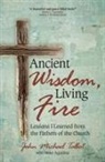 Mike Aquilina, John Michael Talbot - Ancient Wisdom, Living Fire