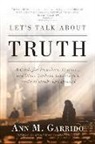 Ann M Garrido, Ann M. Garrido - Let's Talk about Truth