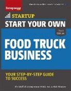 The Staff of Entrepreneur Media, The Staff of Entrepreneur Media, Rich Mintzer, Inc The Staff Of Entrepreneur Media, Inc. The Staff of Entrepreneur Media - Start Your Own Food Truck Business
