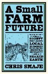 Chris Smaje - A Small Farm Future