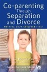 Jann Blackstone, David Hill - Co-Parenting Through Separation and Divorce: Putting Your Children First