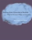 Dr. Susan Viguers, Susan Viguers, Lily Yeh - Healing from Genocide in Rwanda