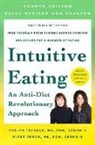 M.S. Elyse Resch, M.S. Evelyn Tribole, M.S. R.D., Elyse Resch, Evelyn Tribole - Intuitive Eating, 4th Edition