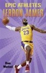 Dan Wetzel, Setor Fiadzigbey - Epic Athletes: Lebron James