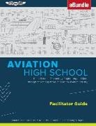 Sarah K Anderson, Sarah K. Anderson, Brittany D Hagen, Brittany D. Hagen, Leslie M Martin, Leslie M. Martin... - AVIATION HIGH SCHOOL FACILITATOR GUIDE