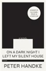 Peter Handke - On a Dark Night I Left My Silent House