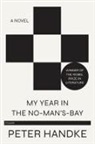 Peter Handke - My Year in the No-Man's-Bay