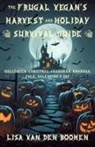 Lisa van den Boomen - The Frugal Vegan's Harvest & Holiday Survival Guide