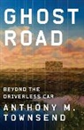Anthony M. Townsend - Ghost Road