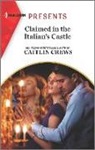 Caitlin Crews - Claimed in the Italian's Castle