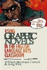William Boerman-Cornell, Jung Kim - Using Graphic Novels in the English Language Arts Classroom