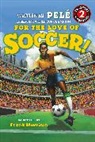 Pele, Pelé, Frank (ILT) PelT/ Morrison, Frank Morrison - For the Love of Soccer!