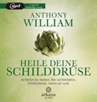 Anthony William, Olaf Pessler - Heile deine Schilddrüse, 1 Audio-CD, MP3 (Hörbuch)