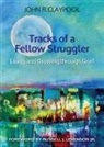 John R Claypool, John R. Claypool - Tracks of a Fellow Struggler