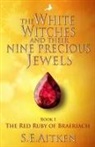 S. E. Aitken - The White Witches and Their Nine Precious Jewels