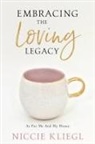 Niccie Kliegl - Embracing the Loving Legacy
