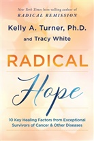 Kelly Turner, Kelly a Turner, Kelly A Ph Turner, Kelly A. Turner, Tracy White - Radical Hope