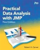 Robert Carver - Practical Data Analysis with JMP, Third Edition