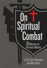 Adam Davis, Lt Col Dave Grossman, Lt Col David Grossman - On Spiritual Combat: 30 Missions for Victorious Warfare