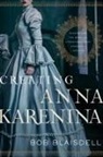 Bob Blaisdell - Creating Anna Karenina