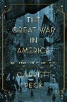 Garrett Peck - The Great War in America